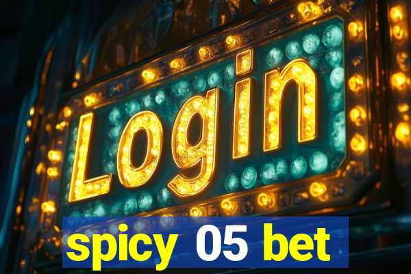 spicy 05 bet